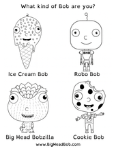 Load image into Gallery viewer, Four cartoon characters labeled Ice Cream Bob, Robo Bob, Big Head Bobzilla, and Cookie Bob with the text 'What kind of Bob are you?'.
