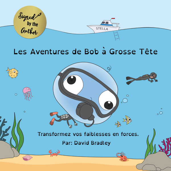 Copie signée - Les Aventures de Bob à Grosse Tête: Transformez vos faiblesses en force (French Edition)