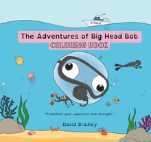 Load image into Gallery viewer, The Adventures of Big Head Bob Coloring Book cover, Bob in a scuba mask underwater with fish, coral, and Stellie the boat, by David Bradley