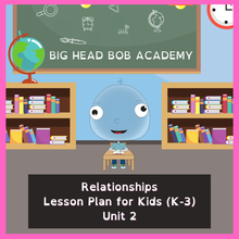Load image into Gallery viewer, Big Head Bob at a classroom desk, cover of Big Head Bob Academy Course 2: Relationships Lesson Plan for Kids (K-3)
