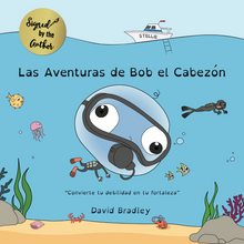 Load image into Gallery viewer, Copia firmada - Las Aventuras de Bob el Cabezón - Convierte tu debilidad en tu fortaleza: Big Head Bob (Spanish Edition)
