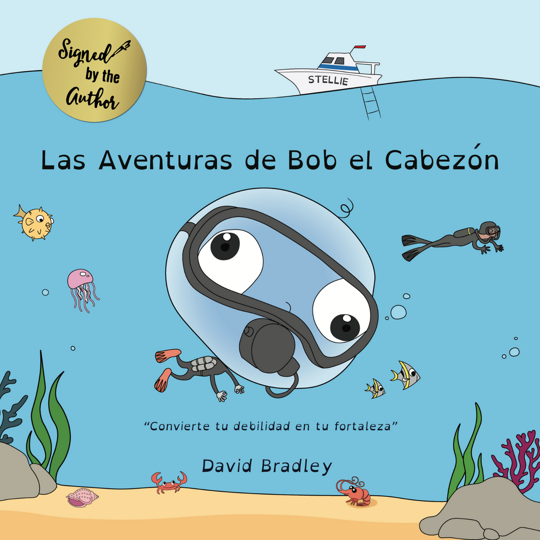 Copia firmada - Las Aventuras de Bob el Cabezón - Convierte tu debilidad en tu fortaleza: Big Head Bob (Spanish Edition)